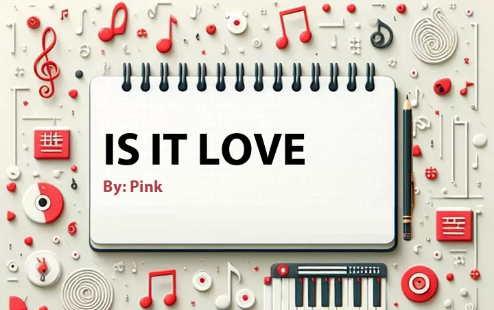 Lirik lagu: Is It Love oleh Pink :: Cari Lirik Lagu di WowKeren.com ?