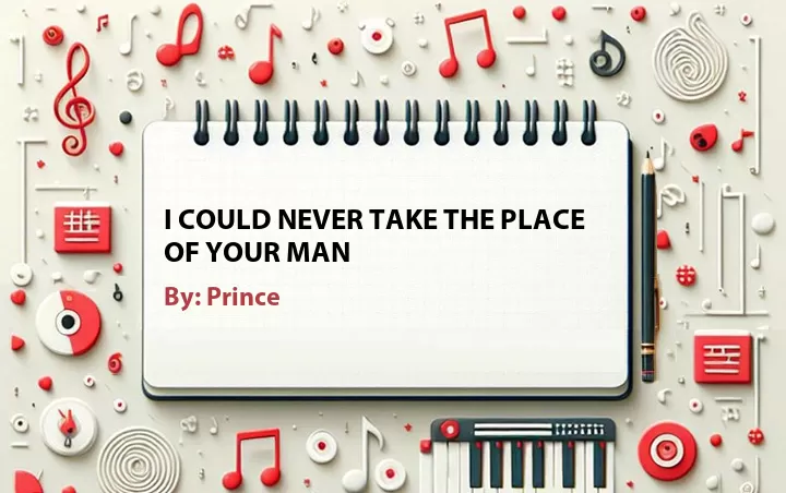 Lirik lagu: I Could Never Take The Place Of Your Man oleh Prince :: Cari Lirik Lagu di WowKeren.com ?