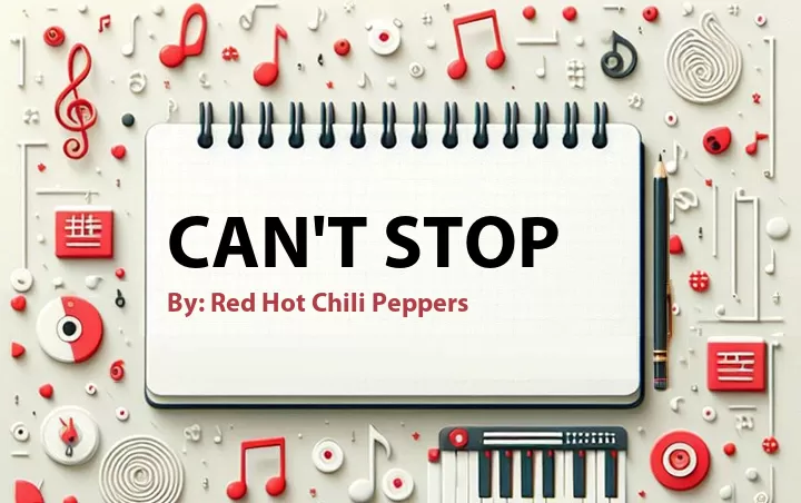 Lirik lagu: Can't Stop oleh Red Hot Chili Peppers :: Cari Lirik Lagu di