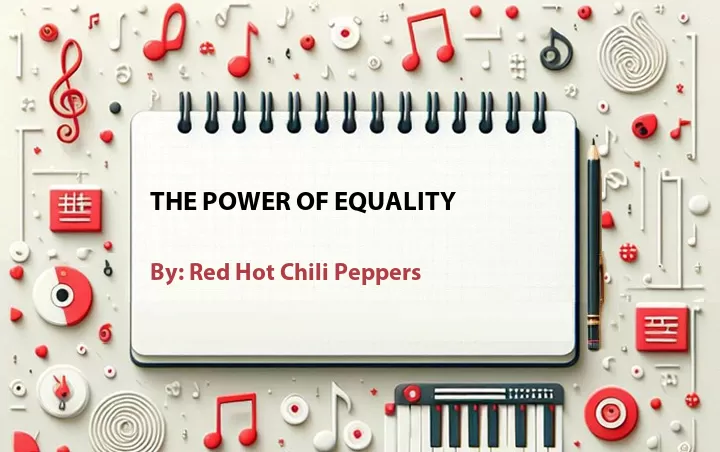 Lirik lagu: The Power Of Equality oleh Red Hot Chili Peppers :: Cari Lirik Lagu di WowKeren.com ?