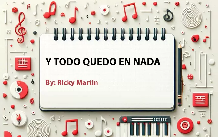 Lirik lagu: Y Todo Quedo En Nada oleh Ricky Martin :: Cari Lirik Lagu di WowKeren.com ?