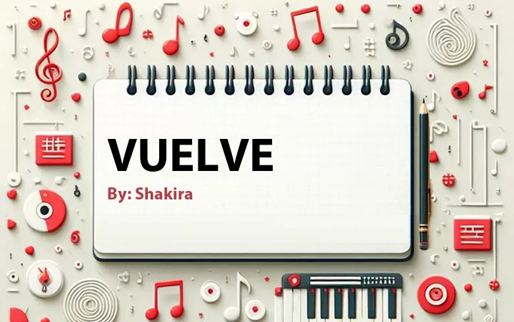 Lirik lagu: Vuelve oleh Shakira :: Cari Lirik Lagu di WowKeren.com ?