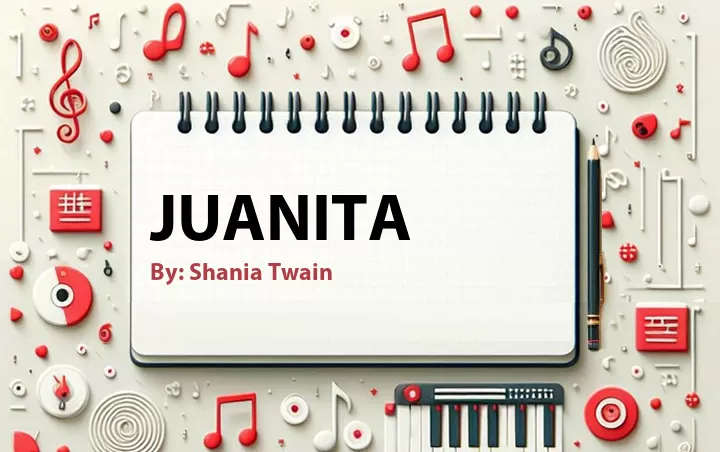 Lirik lagu: Juanita oleh Shania Twain :: Cari Lirik Lagu di WowKeren.com ?