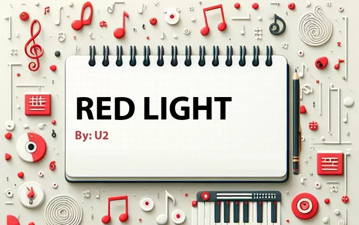 Lirik lagu: Red Light oleh U2 :: Cari Lirik Lagu di WowKeren.com ?