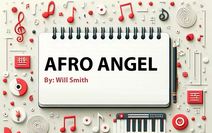 Lirik lagu: Afro Angel oleh Will Smith :: Cari Lirik Lagu di WowKeren.com ?
