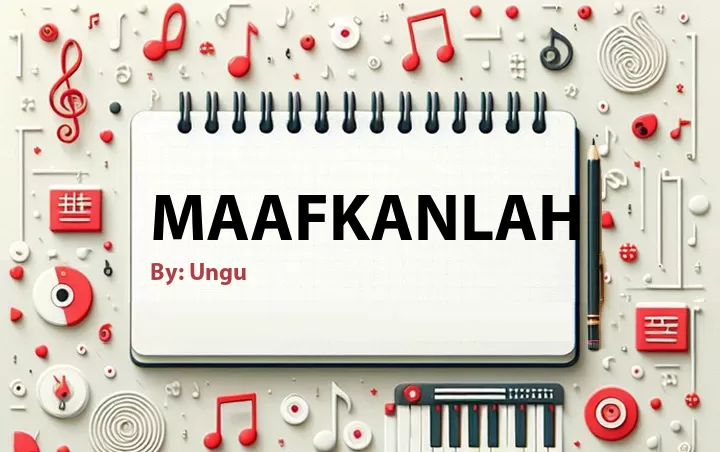Lirik lagu: Maafkanlah oleh Ungu :: Cari Lirik Lagu di WowKeren.com ?