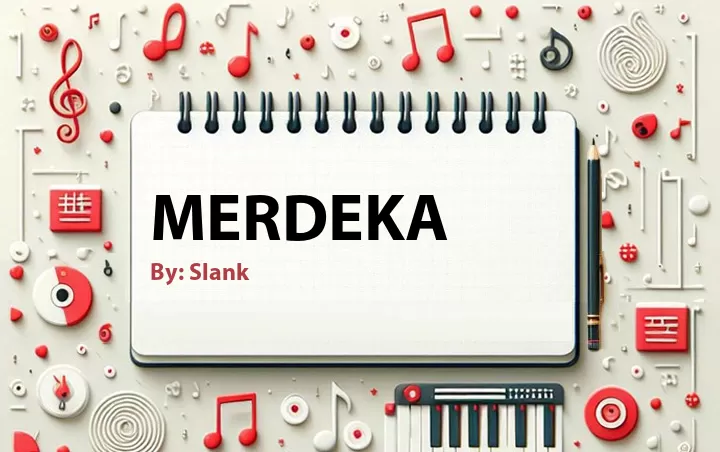Lirik lagu: Merdeka oleh Slank :: Cari Lirik Lagu di WowKeren.com ?