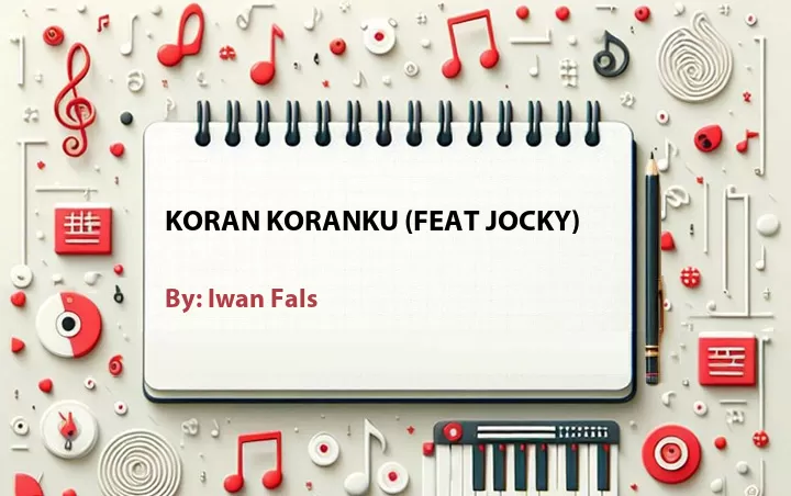 Lirik lagu: Koran Koranku (feat Jocky) oleh Iwan Fals :: Cari Lirik Lagu di WowKeren.com ?