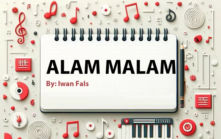 Lirik lagu: Alam Malam oleh Iwan Fals :: Cari Lirik Lagu di WowKeren.com ?