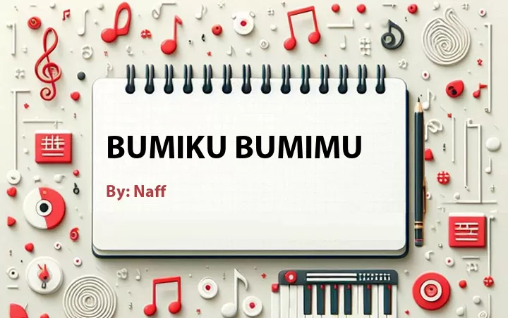 Lirik lagu: Bumiku Bumimu oleh Naff :: Cari Lirik Lagu di WowKeren.com ?