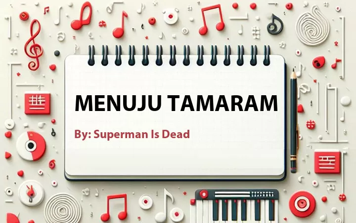 Lirik lagu: Menuju Tamaram oleh Superman Is Dead :: Cari Lirik Lagu di WowKeren.com ?