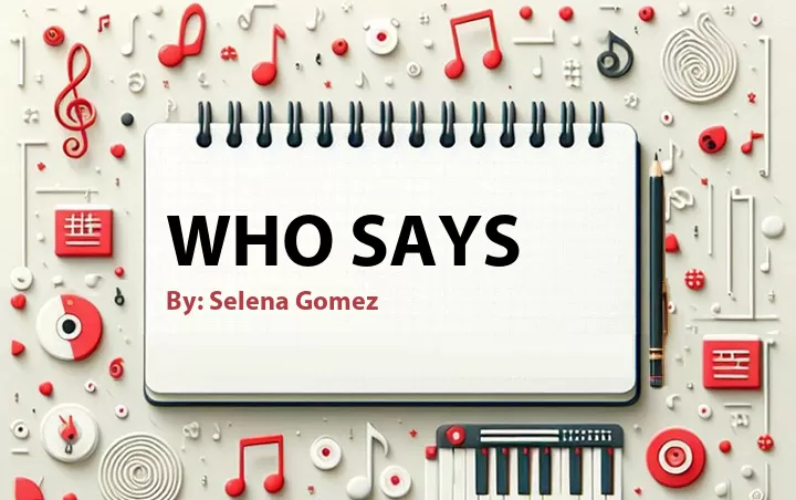 Lirik lagu: Who Says oleh Selena Gomez :: Cari Lirik Lagu di WowKeren.com ?