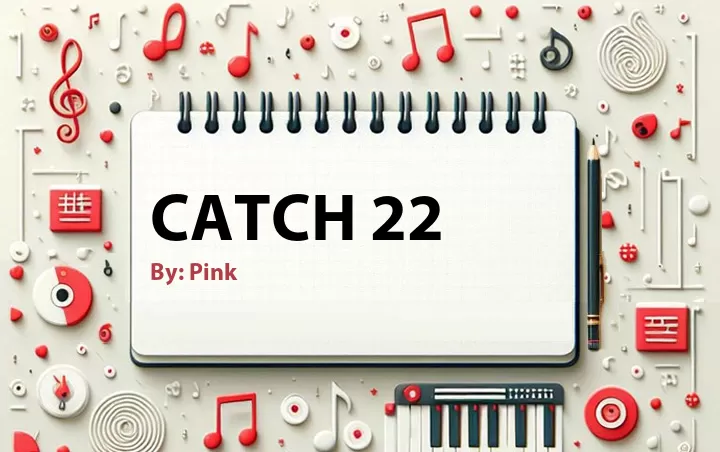 Lirik lagu: Catch 22 oleh Pink :: Cari Lirik Lagu di WowKeren.com ?