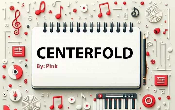 Lirik lagu: Centerfold oleh Pink :: Cari Lirik Lagu di WowKeren.com ?