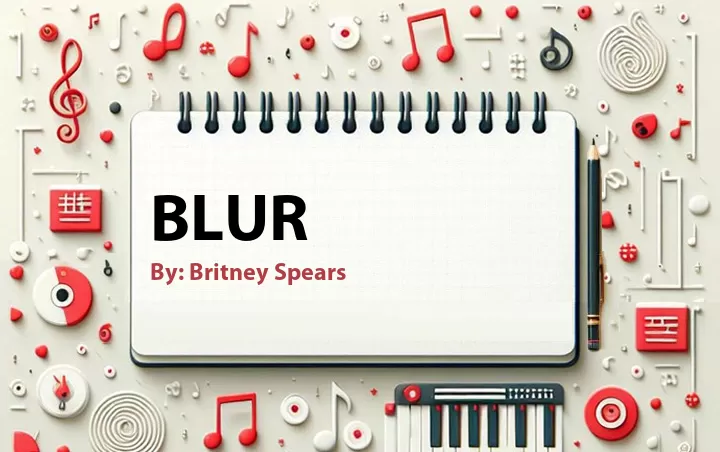 Lirik lagu: Blur oleh Britney Spears :: Cari Lirik Lagu di WowKeren.com ?