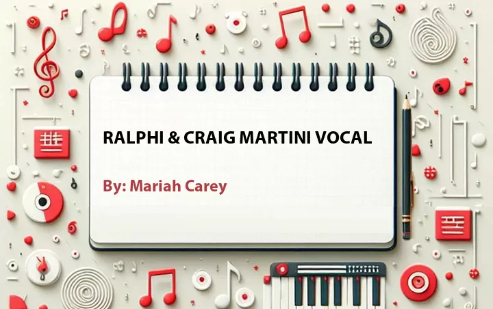 Lirik lagu: Ralphi & Craig Martini Vocal oleh Mariah Carey :: Cari Lirik Lagu di WowKeren.com ?