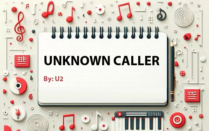 Lirik lagu: Unknown Caller oleh U2 :: Cari Lirik Lagu di WowKeren.com ?
