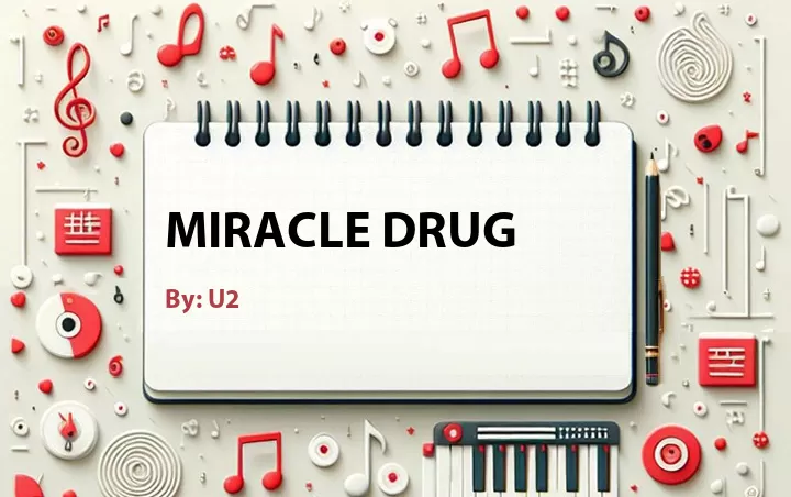 Lirik lagu: Miracle Drug oleh U2 :: Cari Lirik Lagu di WowKeren.com ?