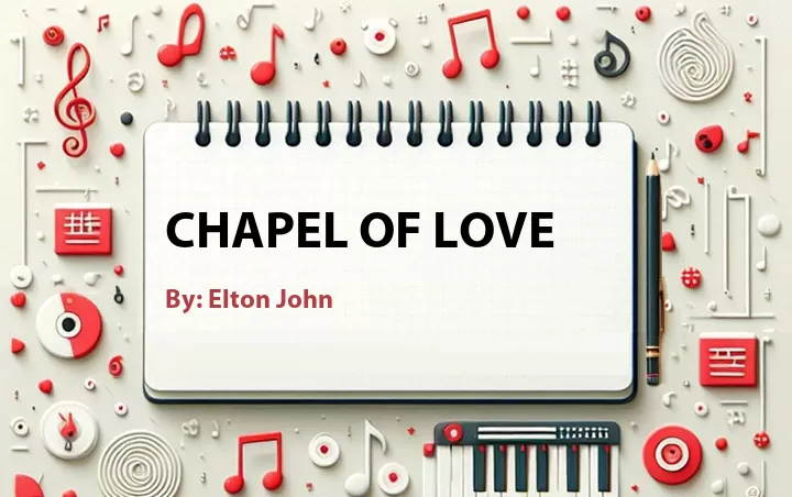 Lirik lagu: Chapel Of Love oleh Elton John :: Cari Lirik Lagu di WowKeren.com ?