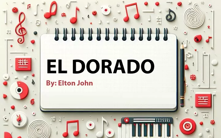Lirik lagu: El Dorado oleh Elton John :: Cari Lirik Lagu di WowKeren.com ?