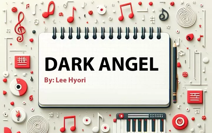 Lirik lagu: Dark Angel oleh Lee Hyori :: Cari Lirik Lagu di WowKeren.com ?