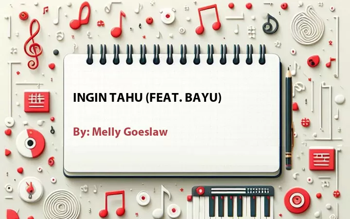 Lirik lagu: Ingin Tahu (Feat. Bayu) oleh Melly Goeslaw :: Cari Lirik Lagu di WowKeren.com ?