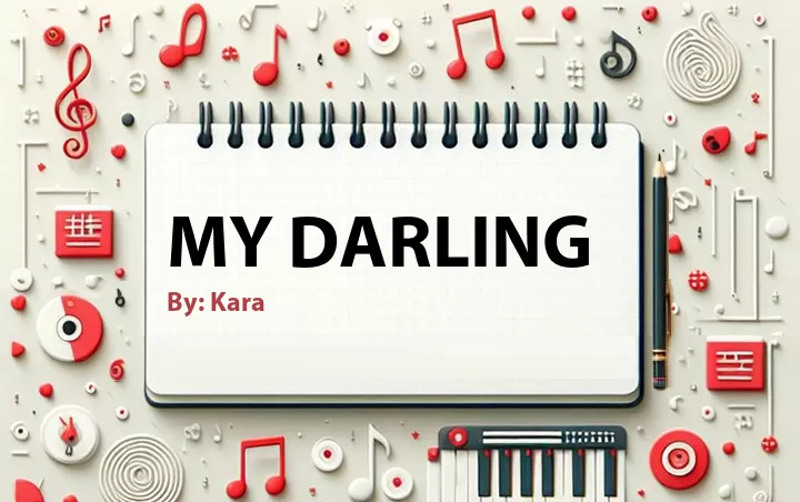 Lirik lagu: My Darling oleh Kara :: Cari Lirik Lagu di WowKeren.com ?