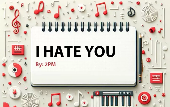 Lirik lagu: I Hate You oleh 2PM :: Cari Lirik Lagu di WowKeren.com ?