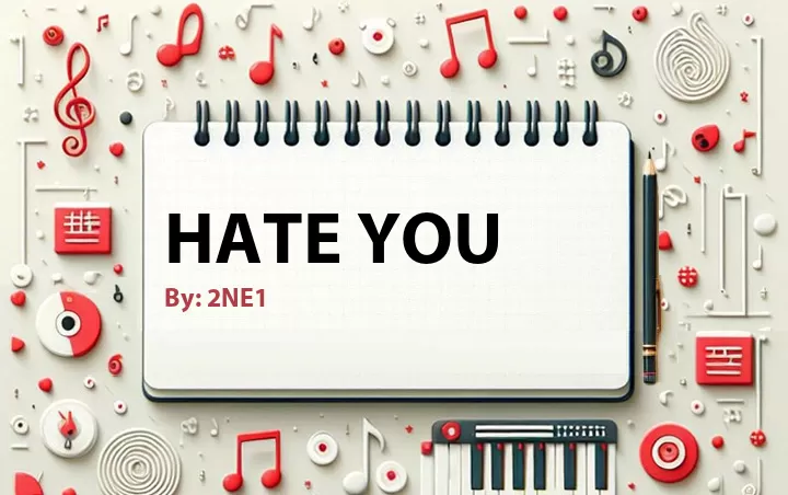 Lirik lagu: Hate You oleh 2NE1 :: Cari Lirik Lagu di WowKeren.com ?