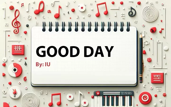 Lirik lagu: Good Day oleh IU :: Cari Lirik Lagu di WowKeren.com ?
