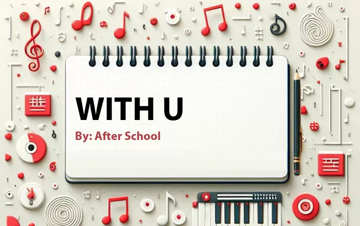 Lirik lagu: With U oleh After School :: Cari Lirik Lagu di WowKeren.com ?