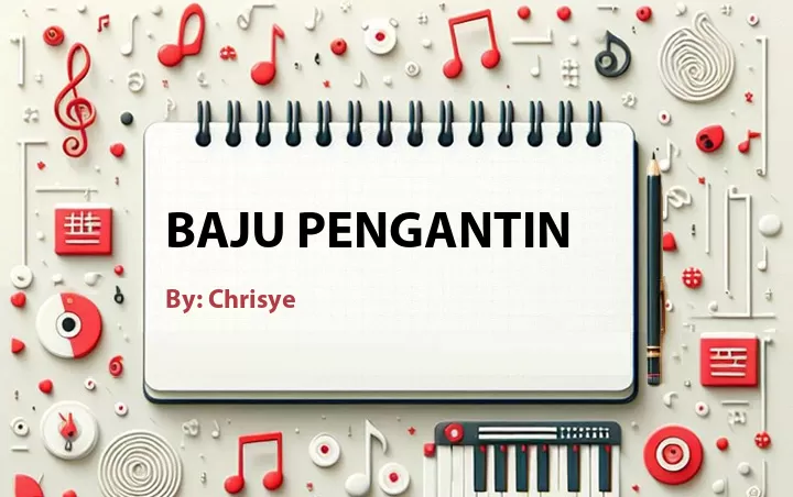 Lirik lagu: Baju Pengantin oleh Chrisye :: Cari Lirik Lagu di WowKeren.com ?