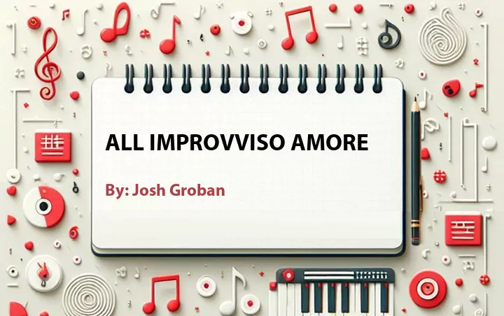Lirik lagu: All Improvviso Amore oleh Josh Groban :: Cari Lirik Lagu di WowKeren.com ?
