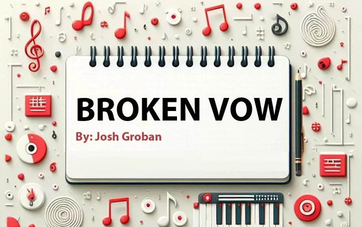Lirik lagu: Broken Vow oleh Josh Groban :: Cari Lirik Lagu di WowKeren.com ?