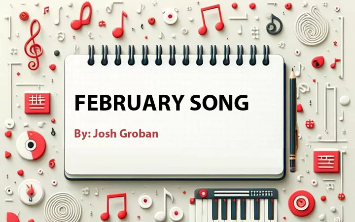 Lirik lagu: February Song oleh Josh Groban :: Cari Lirik Lagu di WowKeren.com ?