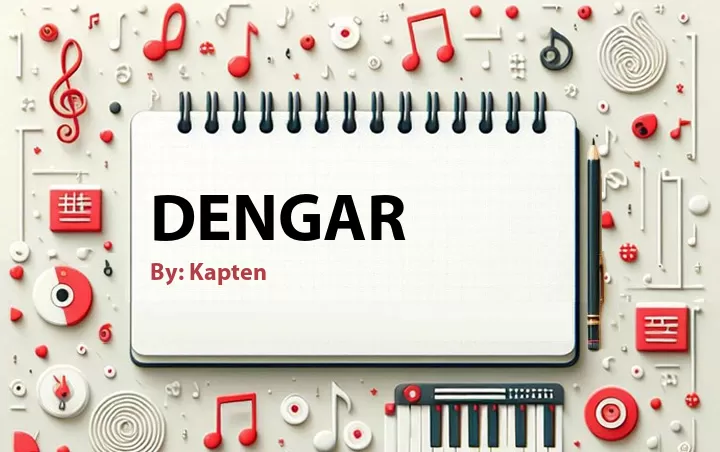 Lirik lagu: Dengar oleh Kapten :: Cari Lirik Lagu di WowKeren.com ?