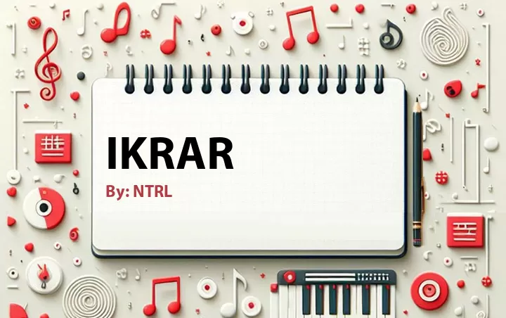 Lirik lagu: Ikrar oleh NTRL :: Cari Lirik Lagu di WowKeren.com ?