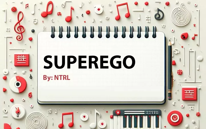 Lirik lagu: Superego oleh NTRL :: Cari Lirik Lagu di WowKeren.com ?