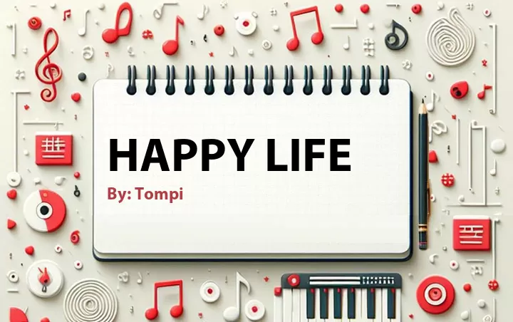 Lirik lagu: Happy Life oleh Tompi :: Cari Lirik Lagu di WowKeren.com ?