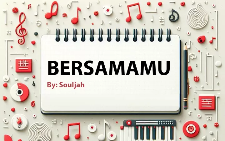 Lirik lagu: Bersamamu oleh Souljah :: Cari Lirik Lagu di WowKeren.com ?
