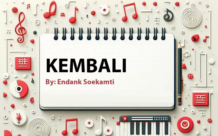 Lirik lagu: Kembali oleh Endank Soekamti :: Cari Lirik Lagu di WowKeren.com ?