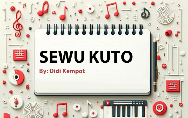Lirik lagu: Sewu Kuto oleh Didi Kempot :: Cari Lirik Lagu di WowKeren.com ?