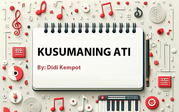 Lirik lagu: Kusumaning Ati oleh Didi Kempot :: Cari Lirik Lagu di WowKeren.com ?