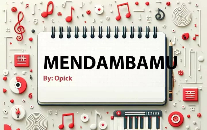 Lirik lagu: Mendambamu oleh Opick :: Cari Lirik Lagu di WowKeren.com ?