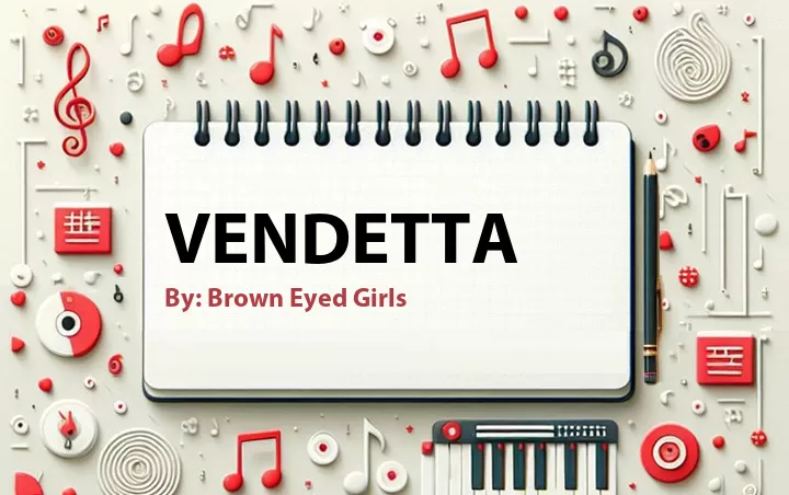 Lirik lagu: Vendetta oleh Brown Eyed Girls :: Cari Lirik Lagu di WowKeren.com ?