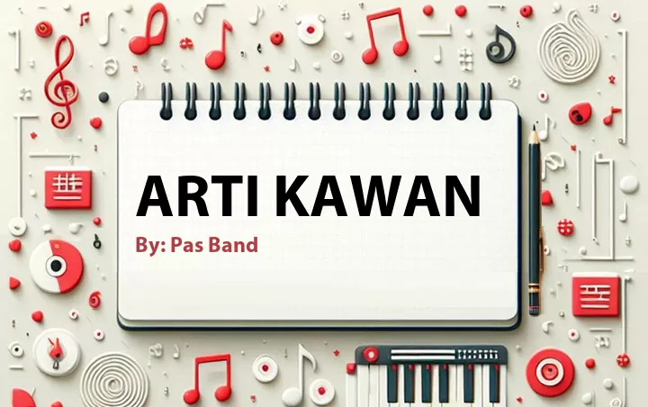 Lirik lagu: Arti Kawan oleh Pas Band :: Cari Lirik Lagu di WowKeren.com ?