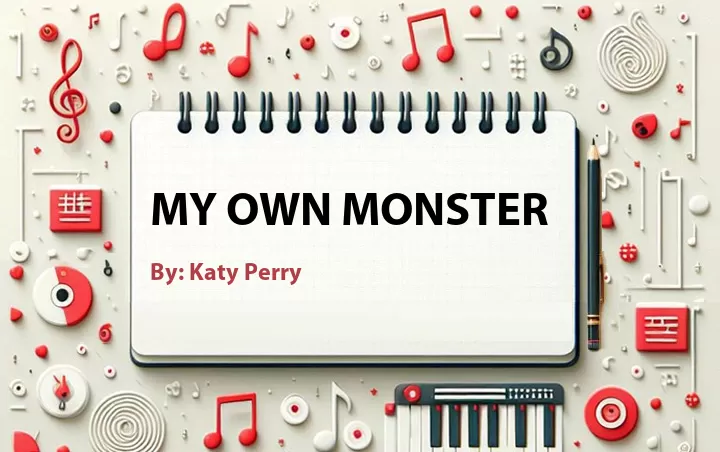 Lirik lagu: My Own Monster oleh Katy Perry :: Cari Lirik Lagu di WowKeren.com ?