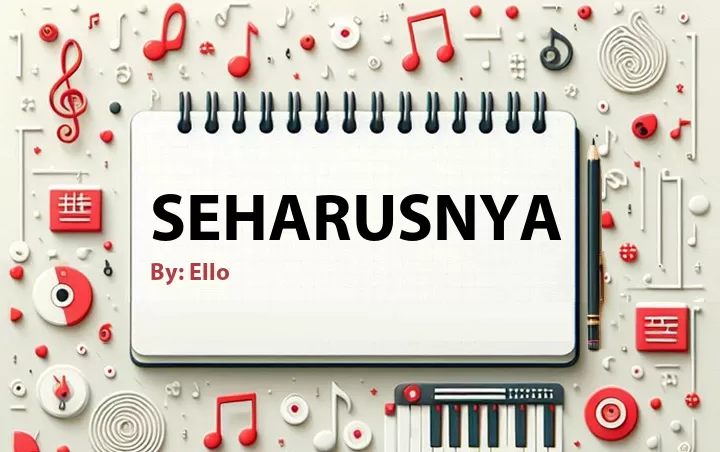 Lirik lagu: Seharusnya oleh Ello :: Cari Lirik Lagu di WowKeren.com ?
