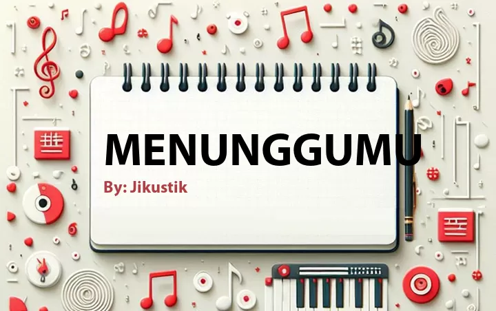 Lirik lagu: Menunggumu oleh Jikustik :: Cari Lirik Lagu di WowKeren.com ?