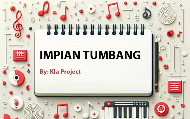 Lirik lagu: Impian Tumbang oleh Kla Project :: Cari Lirik Lagu di WowKeren.com ?